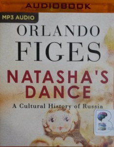 Natasha's Dance - A Cultural History of Russia written by Orlando Figes performed by Ric Jerrom on MP3 CD (Unabridged)